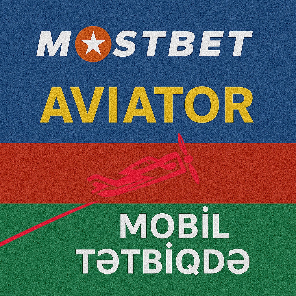 Mostbet Aviator Mobil Tətbiqdə