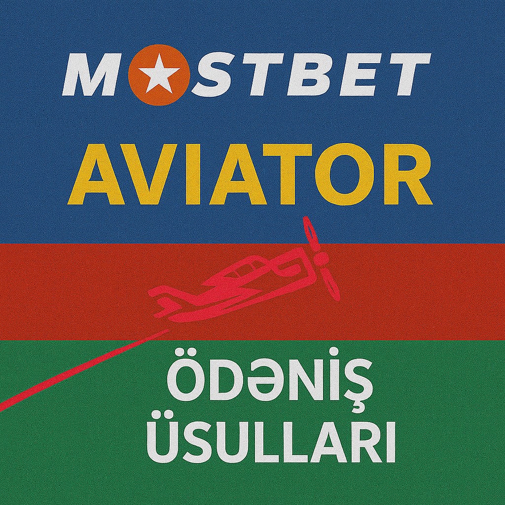 Mostbet Aviator Ödəniş Üsulları